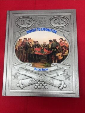 Time Life The Civil War - Pursuit to Appomattox The Last Battles
